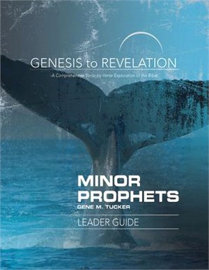 Genesis to Revelation Minor Prophets Leader Guide ― A Comprehensive Verse-by-verse Exploration of the Bible