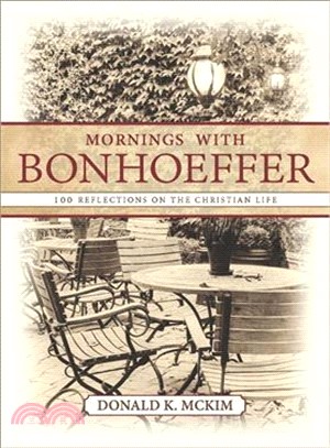 Mornings With Bonhoeffer ― 100 Reflections on the Christian Life
