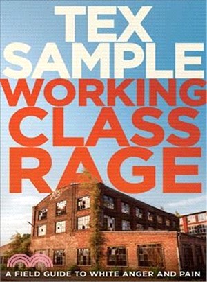 Working Class Rage ― A Field Guide to White Anger and Pain