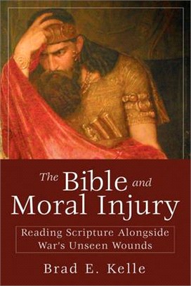 The Bible and Moral Injury ― Reading Scripture Alongside War's Unseen Wounds