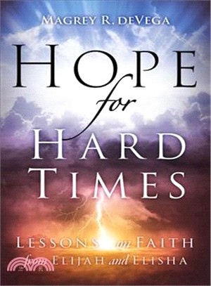 Hope for Hard Times ― Lessons on Faith from Elijah and Elisha