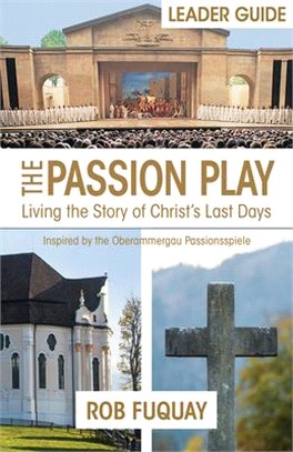 The Passion Play ― Living the Story of Christ's Last Days