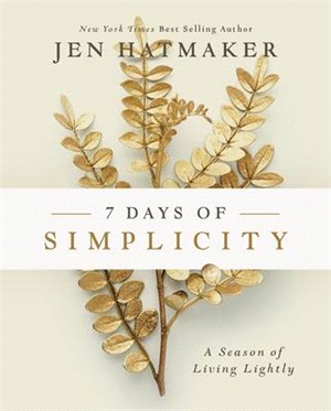 7 Days of Simplicity ― A Season of Living Lightly