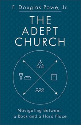 The Adept Church ― Navigating Between a Rock and a Hard Place