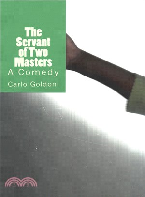 The Servant of Two Masters ― A Comedy