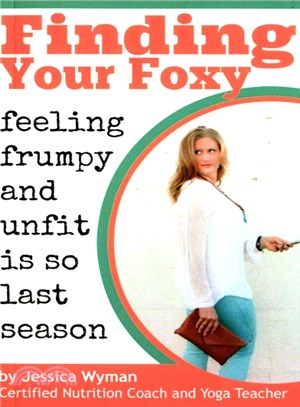 Finding Your Foxy ― Feeling Frumpy and Unfit Is So Last Season