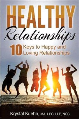 10 Keys to Happy & Loving Relationships