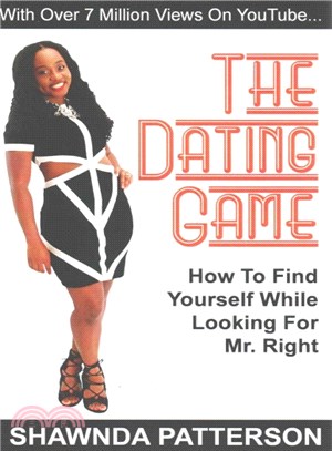 The Dating Game ― How to Find Yourself While Looking for Mr. Right