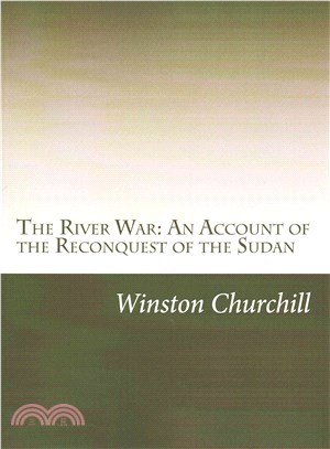 The River War ― An Account of the Reconquest of the Sudan