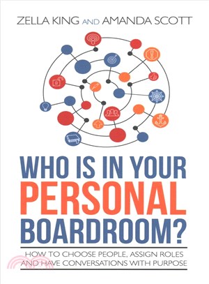Who Is in Your Personal Boardroom? ― How to Choose People, Assign Roles and Have Conversations With Purpose