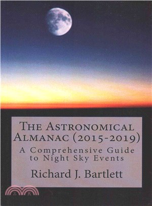 The Astronomical Almanac (2015-2019) ― A Comprehensive Guide to Night Sky Events