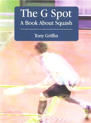 The G Spot ― A Book About Squash