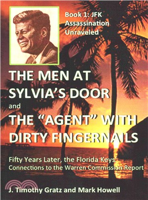 The Men at Sylvia's Door and the Agent With Dirty Fingernails ― Fifty Years Later, the Florida Keys' Connections to the Warren Commission