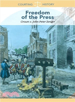 Freedom of the Press ― Crown V. John Peter Zenger