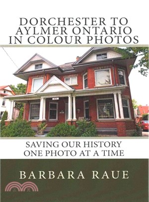 Dorchester to Aylmer Ontario in Colour Photos ― Saving Our History One Photo at a Time