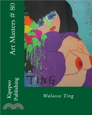 Art Masters # 80: Walasse Ting (Volume 80)