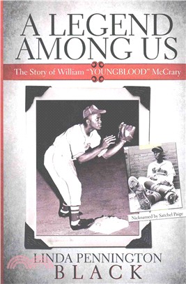 A Legend Among Us ― The Story of William "Youngblood" Mccrary of the Negro Baseball League Kansas City Monarchs