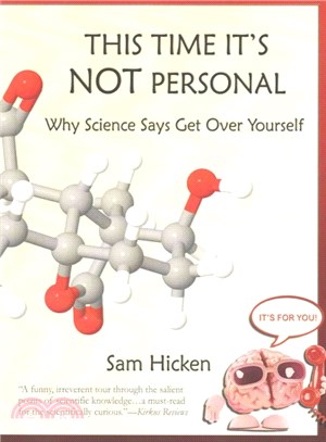 This Time It's Not Personal ― Why Science Says Get over Yourself