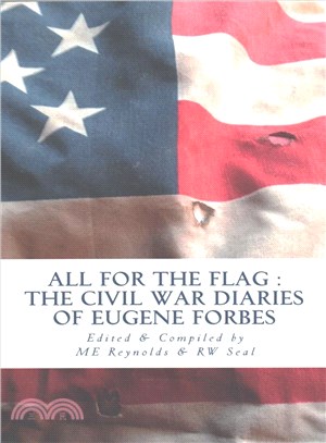 All for the Flag ― Civil War Diary of Eugene Forbes