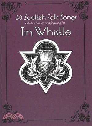 30 Scottish Folk Songs With Sheet Music and Fingering for Tin Whistle