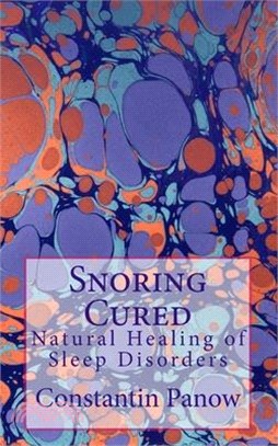 Snoring Cured ― Natural Healing of Sleep Disorders