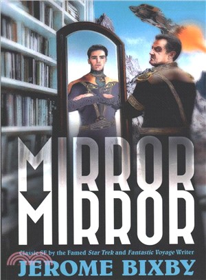 Mirror, Mirror ― Classic Sf by the Famed Star Trek and Fantastic Voyage Writer