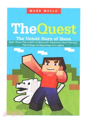 The Untold Story of Steve ― The Endings and Beginnings of a Legend. the Unofficial Minecraft Adventure Short Stories