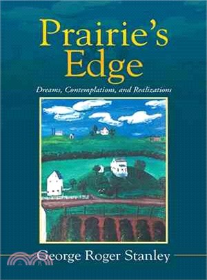 Prairie Edge ─ Dreams, Contemplations, and Realizations