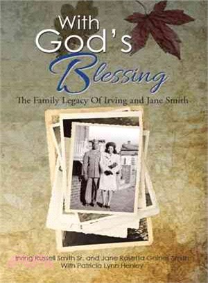 With God??Blessing ― The Family Legacy of Irving and Jane Smith