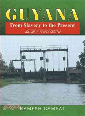 Guyana ─ From Slavery to the Present: Health System