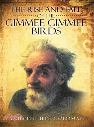 The Rise and Fall of the Gimmee Gimmee Birds