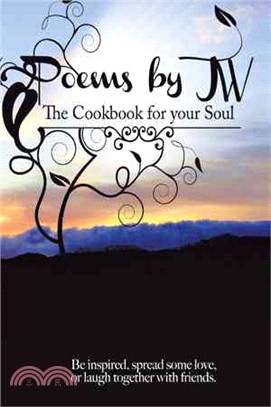 Poems by Jw ― The Cookbook for Your Soul