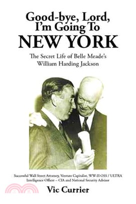Good-bye, Lord, I'm Going to New York ― The Secret Life of Belle Meade's William Harding Jackson