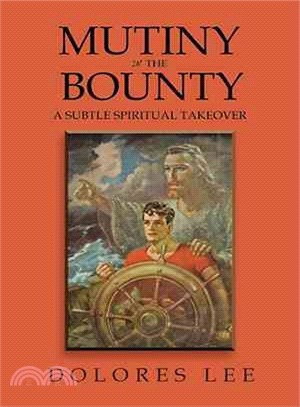 Mutiny in the Bounty ─ A Subtle Spiritual Takeover