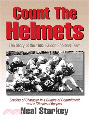 Count the Helmets ― The Story of the 1985 Falcon Football Team