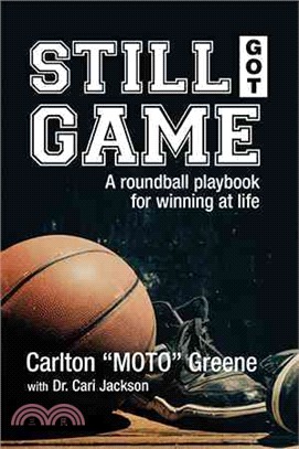 Still Got Game ─ A Roundball Playbook for Winning at Life