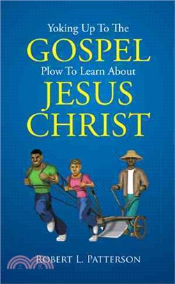 Yoking Up to the Gospel Plow to Learn About Jesus Christ