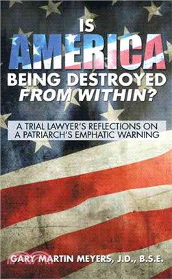 Is America Being Destroyed from Within? ─ A Trial Lawyer Reflections on a Patriarch Emphatic Warning