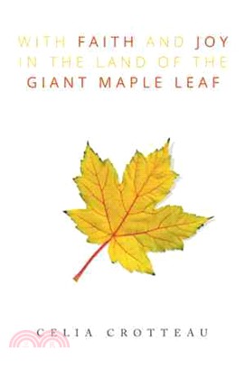 With Faith and Joy in the Land of the Giant Maple Leaf