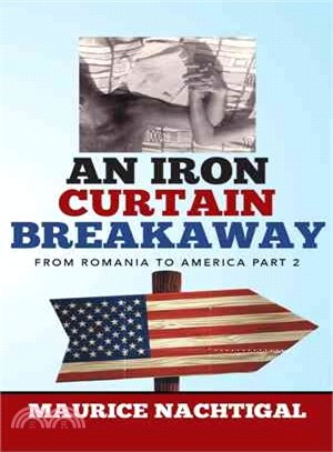 An Iron Curtain Breakaway ─ From Romania to America Part 2
