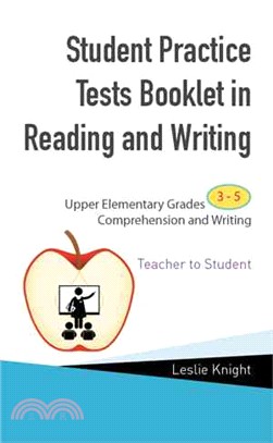 Student Practice Test Booklet in Reading and Writing ─ Upper Elementary Grades 3 to 5 Comprehension and Writing Teacher to Student