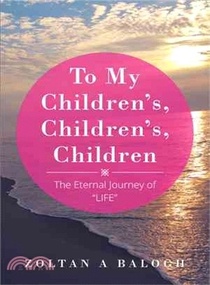 To My Children's, Children's, Children ― The Eternal Journey of Life