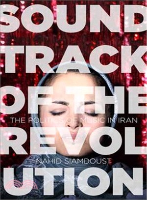 Soundtrack of the revolution :the politics of music in Iran /