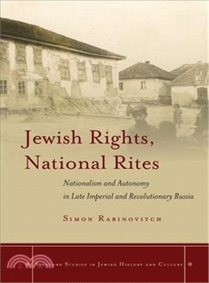 Jewish Rights, National Rites ─ Nationalism and Autonomy in Late Imperial and Revolutionary Russia