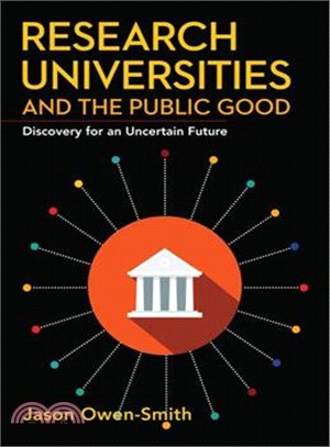 Research Universities and the Public Good ― Discovery for an Uncertain Future