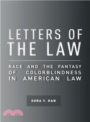 Letters of the Law ― Race and the Fantasy of Colorblindness in American Law