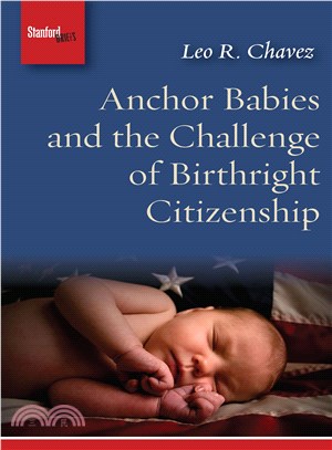 Anchor Babies and the Challenge of Birthright Citizenship