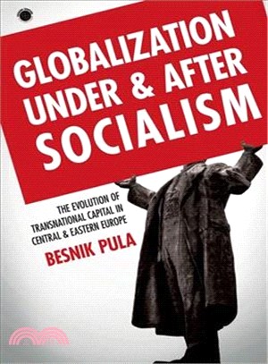 Globalization Under and After Socialism ― The Evolution of Transnational Capital in Central and Eastern Europe