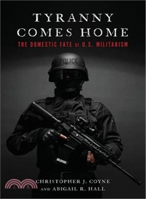 Tyranny Comes Home ─ The Domestic Fate of U.s. Militarism