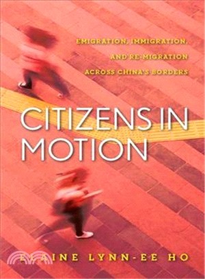 Citizens in Motion ― Emigration, Immigration, and Re-migration Across China's Borders